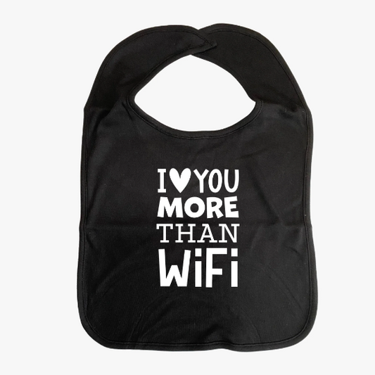 LOVE YOU MORE THAN WIFI Adult sized Cover-up BIB with Imprinted Slogan